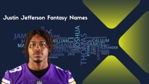 99+ Justin Jefferson Fantasy Names [Funny, amazing, attractive