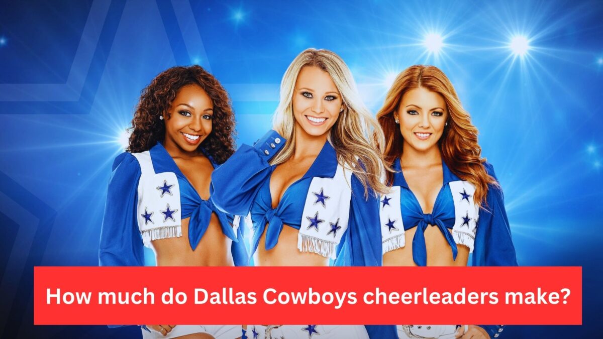 How much do Dallas Cowboys cheerleaders make