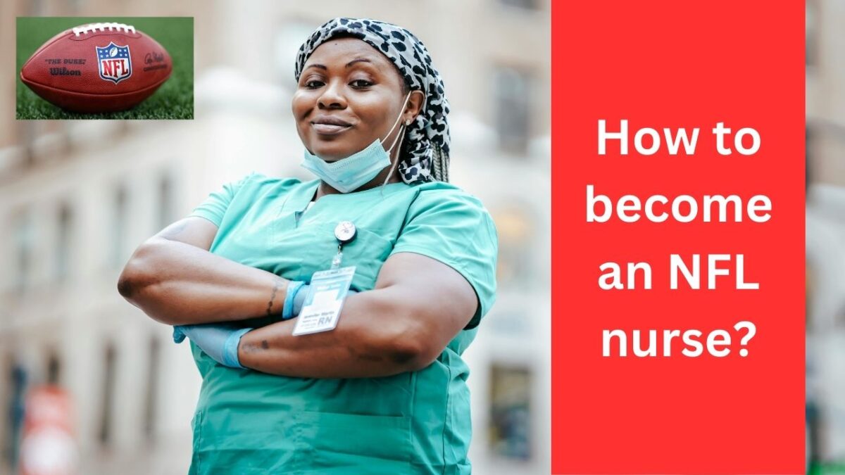 How to become an NFL nurse?