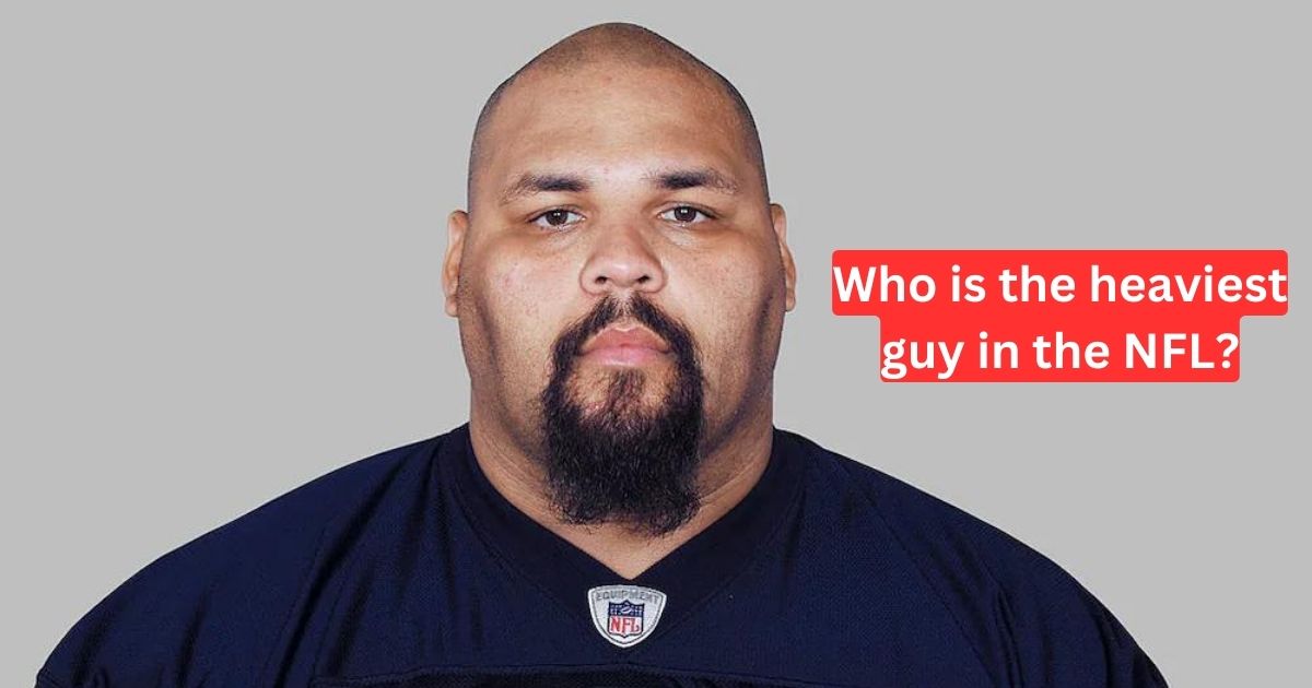 Who is the heaviest guy in the NFL